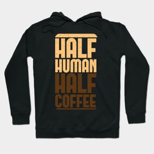 Half Human Half Coffee Hoodie